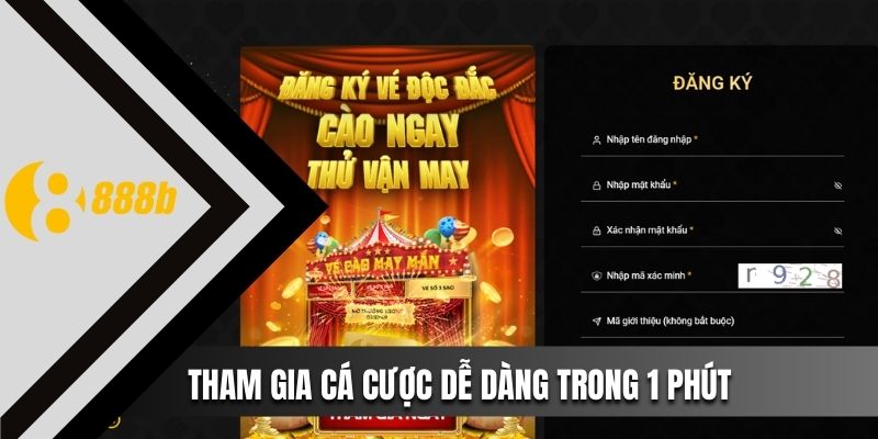 Tham gia cá cược dễ dàng trong 1 phút