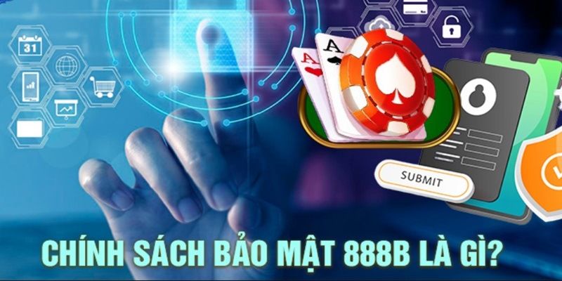 Chính sách bảo mật của 888b có vai trò quan trọng